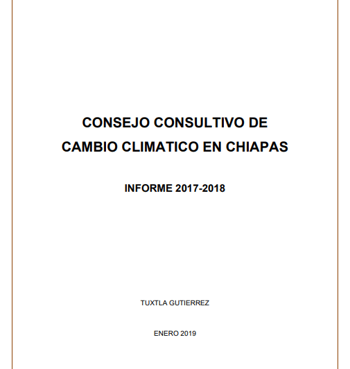 Consejo Consultivo de Cambio Climático en Chiapas. Informe 2017-2018