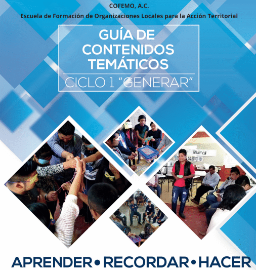 Escuela de Organizaciones Locales para la Acción Territorial. Guía de contenidos temáticos. Ciclo 1: Generar