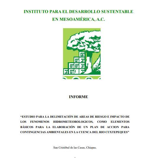 Estudio para la delimitación de Áreas de riesgo e impacto de los fenómenos hidrometeorológicos, como elementos básicos para la elaboración de un Plan de acción para contingencias ambientales en la Cuenca del Río Cuxtepeques