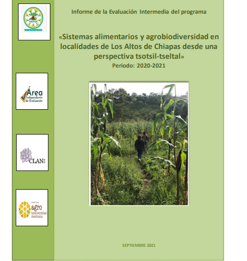 Evaluación del proyecto Sistemas alimentarios y agrobiodiversidad en localidades de Los Altos de Chiapas desde una perspectiva tsotsil-tseltal. Periodo: 2020-2021