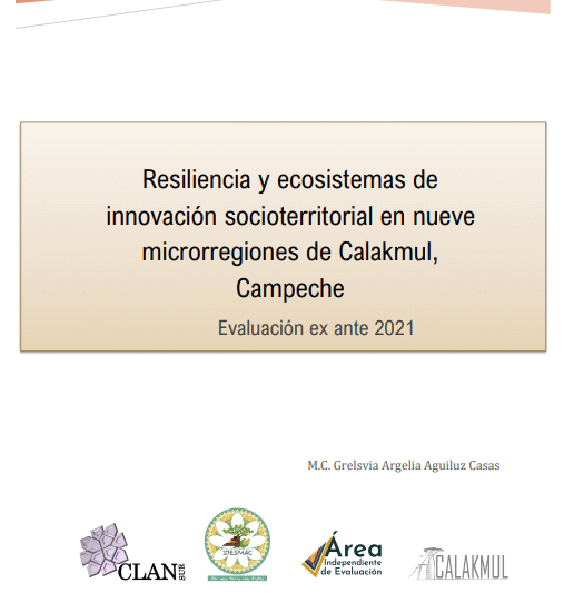Evaluación ex ante del proyecto Resiliencia y ecosistemas de innovación socio territorial en nueve microrregiones de Calakmul, Campeche