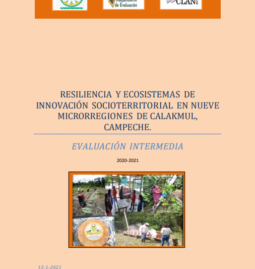 Evaluación intermedia del proyecto Resiliencia y ecosistemas de innovación socioterritorial en nueve microrregiones de Calakmul, Campeche