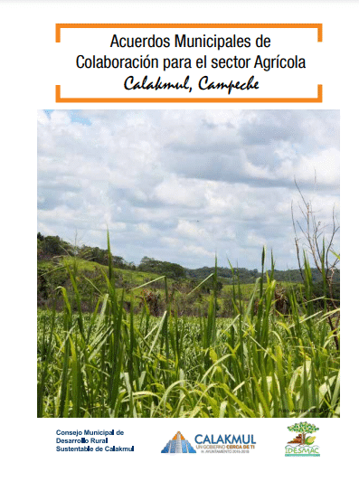 Resumen Acuerdos Municipales de Colaboración para el Sector Agrícola de Calakmul, Campeche