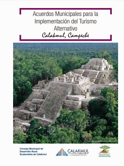 Resumen Acuerdos Municipales de Colaboración para el Turismo Alternativo de Calakmul, Campeche